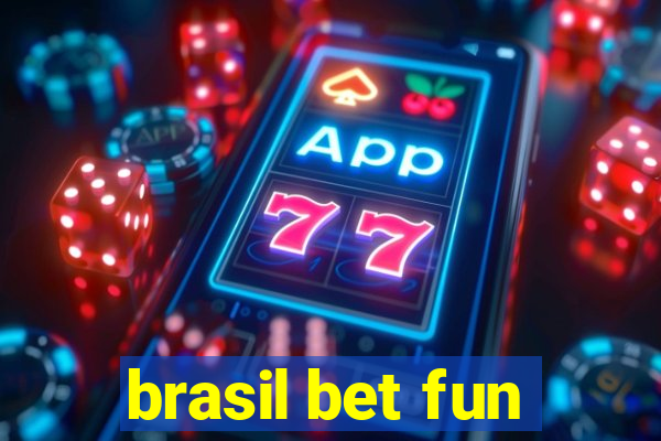 brasil bet fun